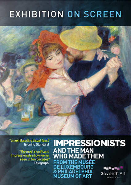 Exhibition on Screen: The Impressionists - and the man who made them