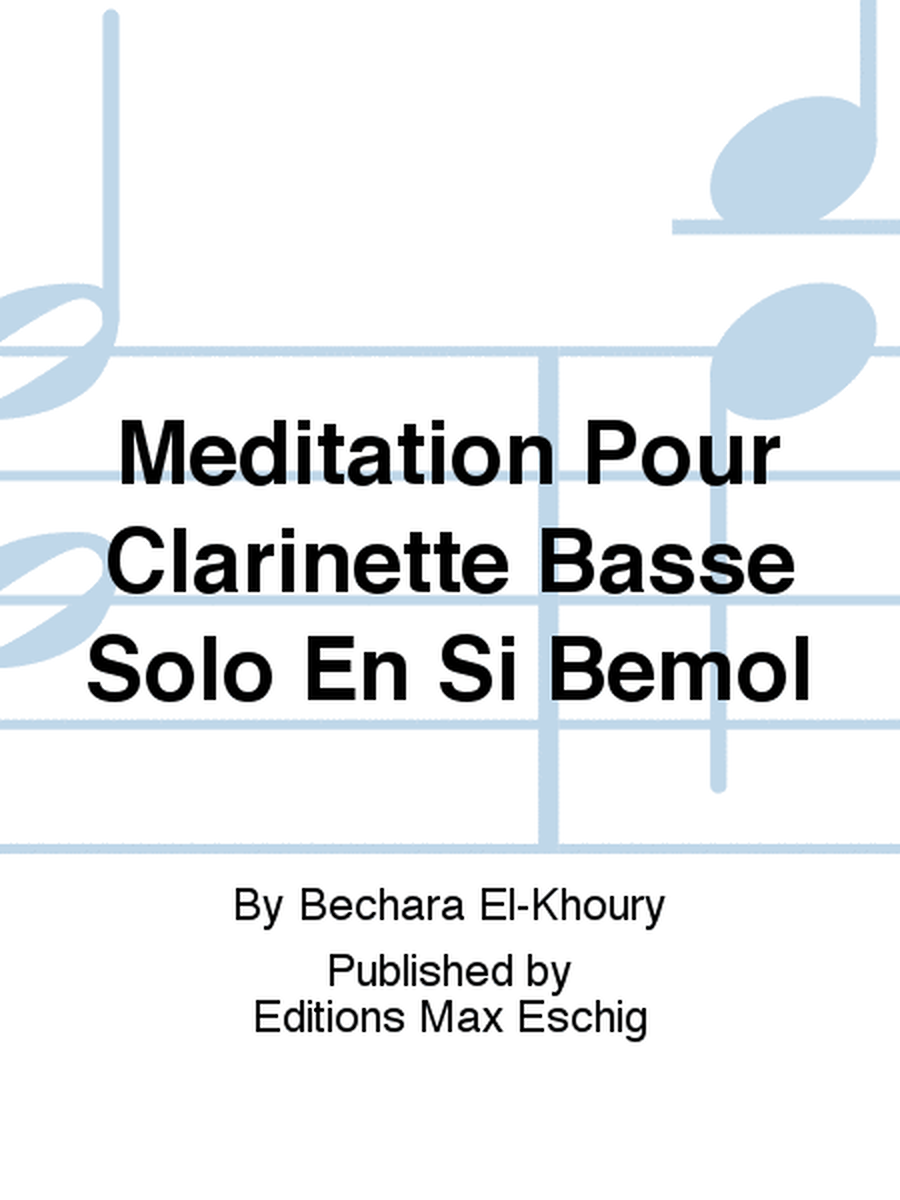 Meditation Pour Clarinette Basse Solo En Si Bemol