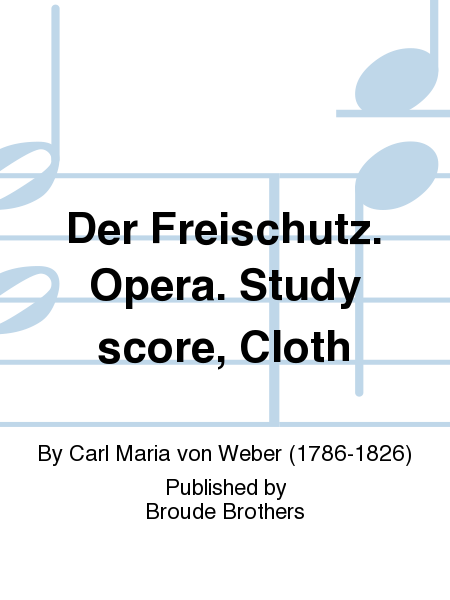 Der Freischutz. Opera. Study score, Cloth