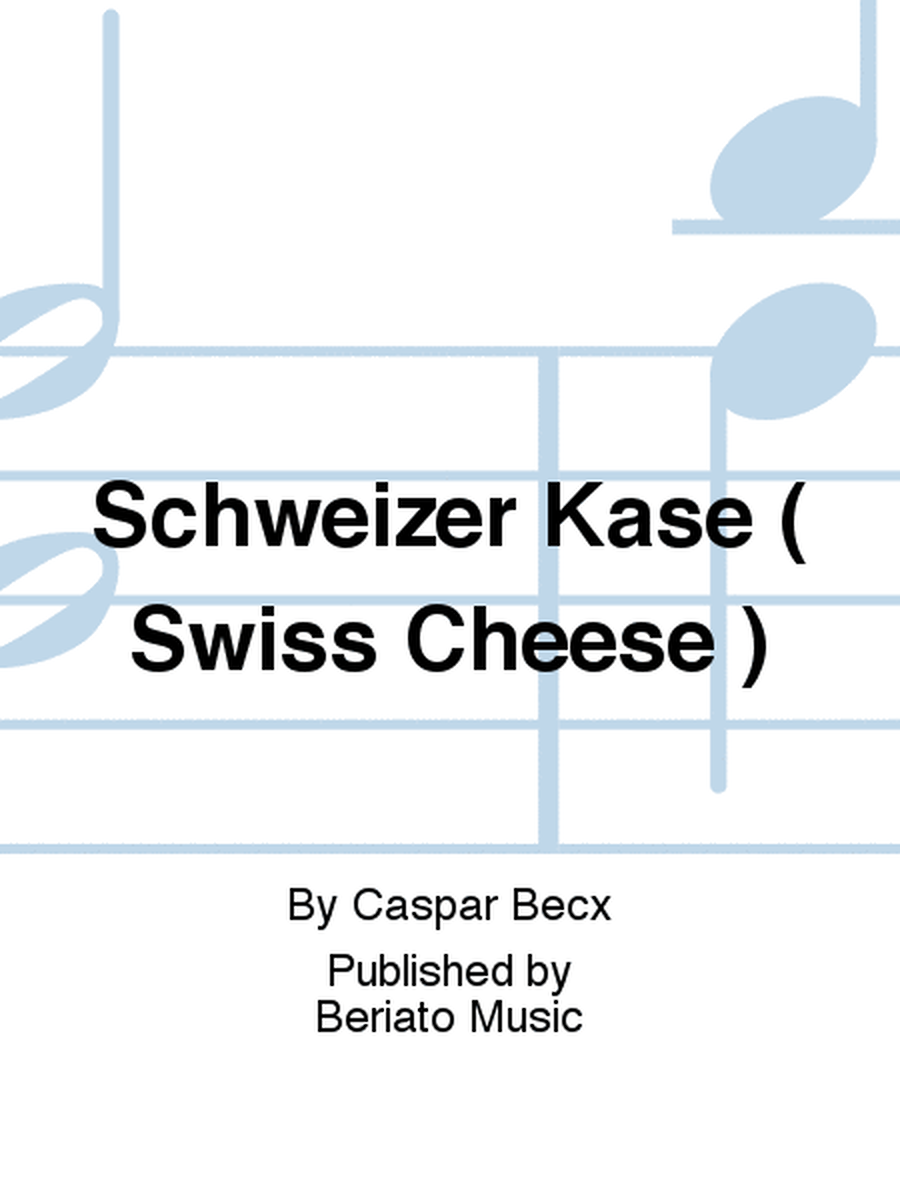 Schweizer Käse ( Swiss Cheese )