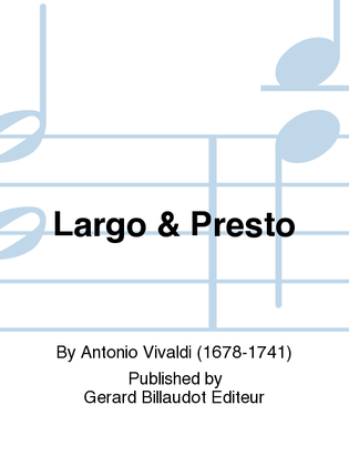 Largo & Presto