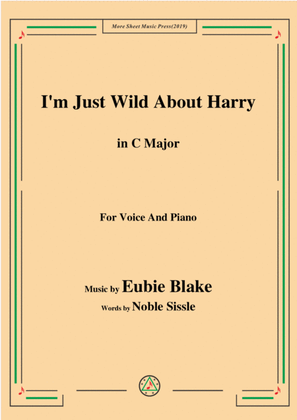 Eubie Blake-I'm Just Wild About Harry,in C Major,for Voice and Piano