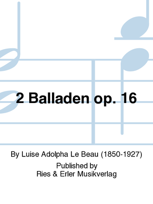 2 Balladen Op. 16