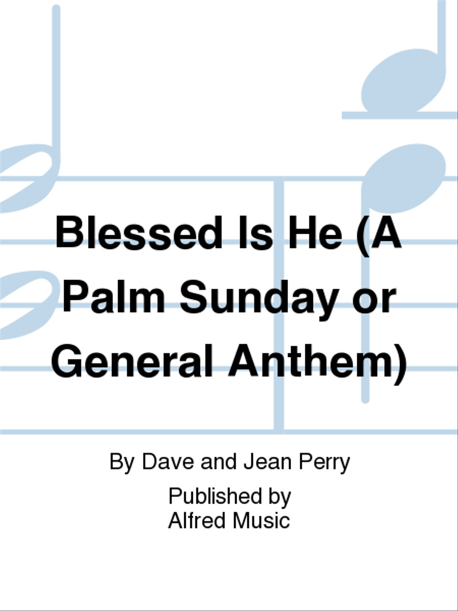 Blessed Is He (A Palm Sunday or General Anthem) 2-Part scores gallery preview page 1
