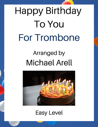 Happy Birthday To You--Easy Trombone