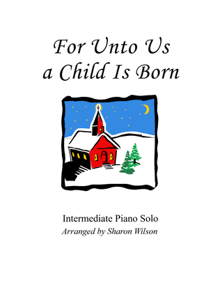 Book cover for For Unto Us a Child Is Born (from Handel's "Messiah")