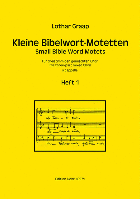 Kleine Bibelwort-Motetten für dreistimmigen gemischten Chor a cappella, Heft 1