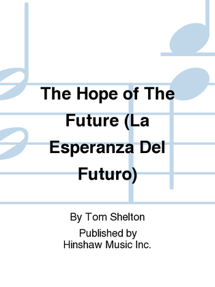 The Hope of the Future (La Esperanza del Futuro)