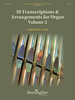 Book cover for 10 Transcriptions & Arrangements for Organ, Volume 2