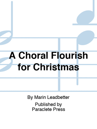 A Choral Flourish for Christmas