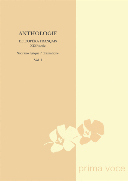 Anthologie de l'Opera francais XIXe siecle: Soprano lyrique / dramatique, Volume I