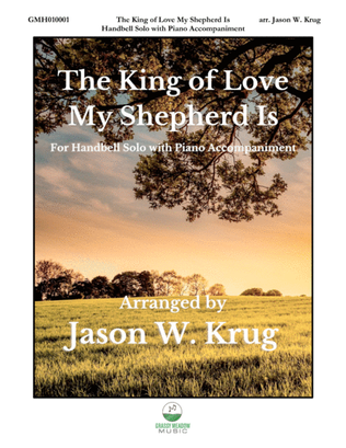 Book cover for The King of Love My Shepherd Is for Handbell Solo with Piano Accompaniment