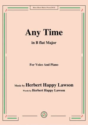 Herbert Happy Lawson-Any Time,in B flat Major,for Voice&Piano