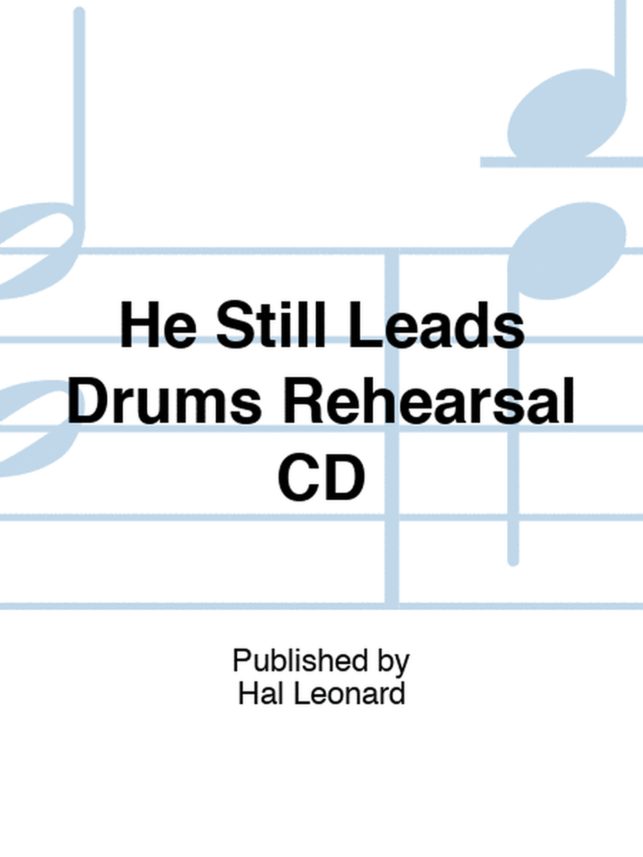He Still Leads Drums Rehearsal CD