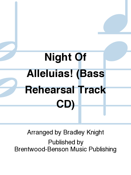 Night Of Alleluias! (Bass Rehearsal Track CD)
