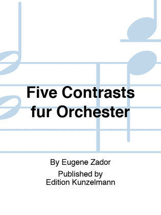 Five contrasts for orchestra