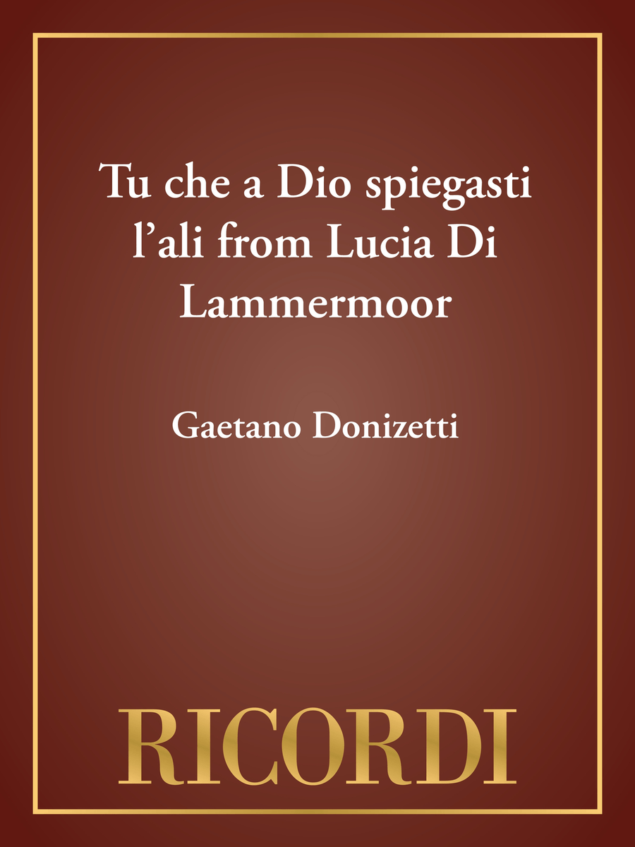 Tu che a Dio spiegasti l'ali from Lucia Di Lammermoor