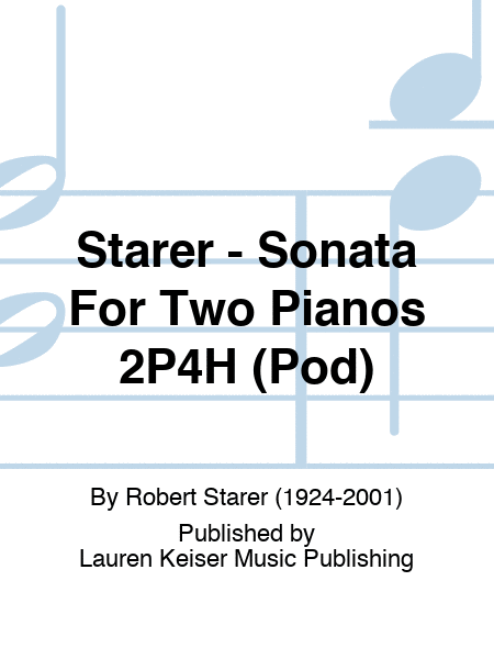 Starer - Sonata For Two Pianos 2P4H (Pod)