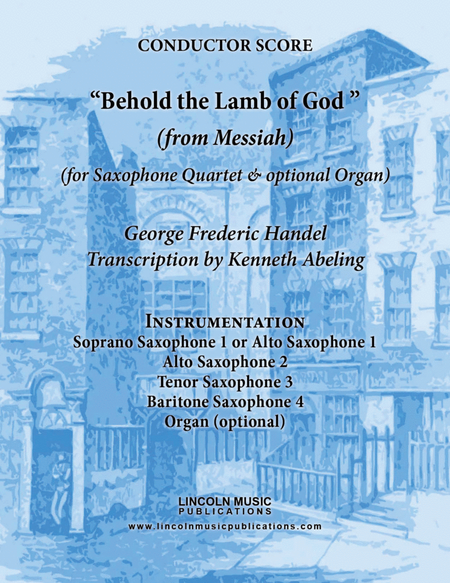 Handel - Behold the Lamb of God (from Messiah) (for Saxophone Quartet SATB or AATB & optional Organ) image number null