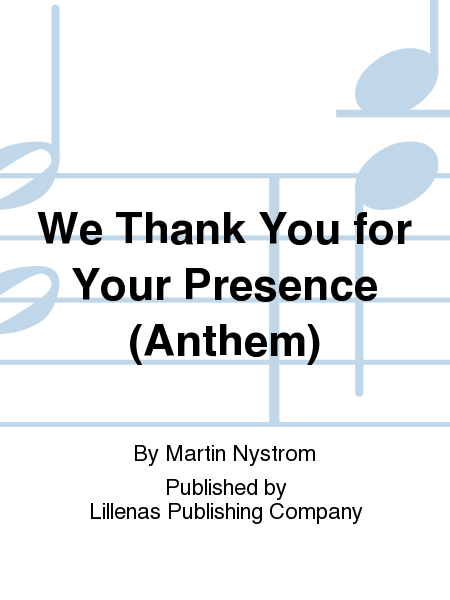 We Thank You for Your Presence (Anthem)