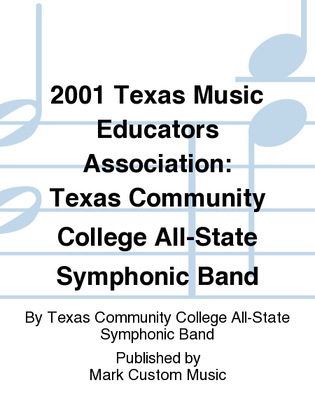 2001 Texas Music Educators Association: Texas Community College All-State Symphonic Band