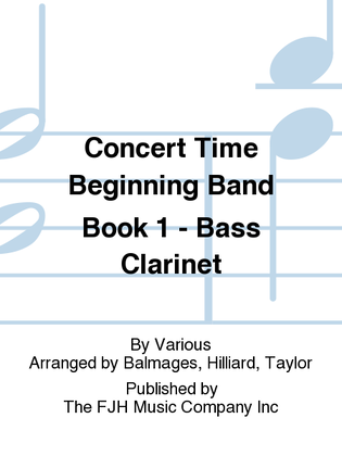 Book cover for Concert Time Beginning Band Book 1 - Bass Clarinet