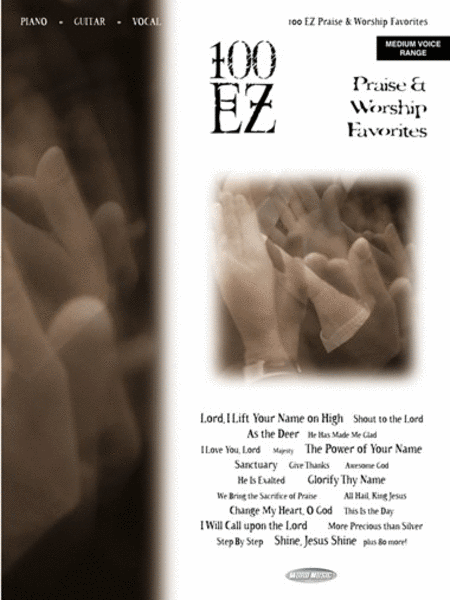 100 Ez Praise & Worship Favorites - Vocal Folio