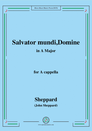 Sheppard-Salvator mundi,Domine,in A Major,for A cappella
