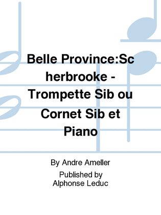 Belle Province:Scherbrooke - Trompette Sib ou Cornet Sib et Piano