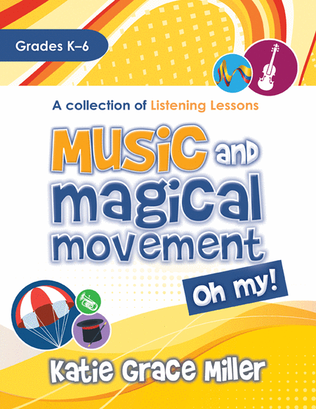 Music and Magical Movement, Oh My