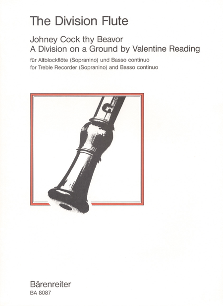 The Division Flute. Johny Cock thy Beavor - A Division on a Ground by Valentine Reading