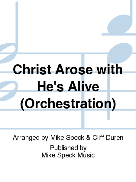 Christ Arose with He's Alive (Orchestration)