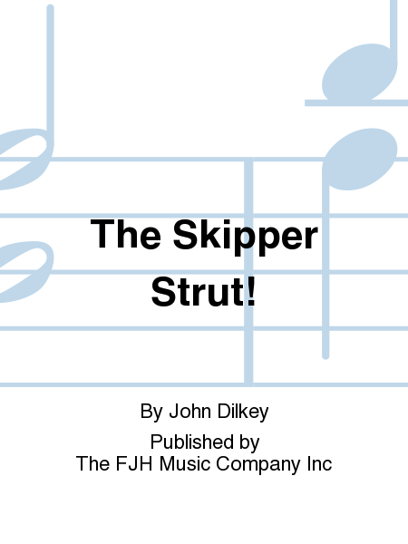 The Skipper Strut!