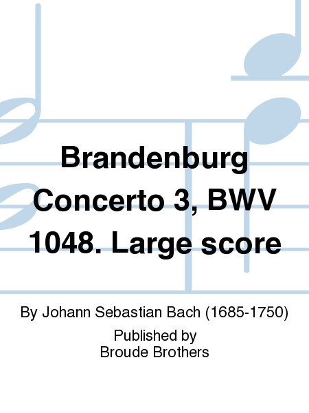 Brandenburg Concerto 3, BWV 1048. Large score