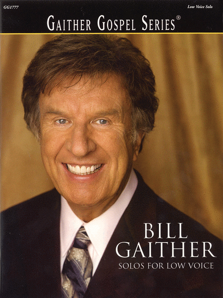 Bill Gaither - Solos for Low Voice