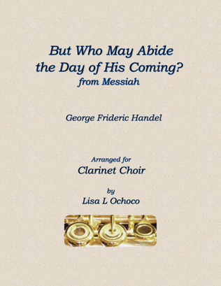 But Who May Abide the Day of His Coming for Solo Contrabass Clarinet & Clarinet Choir