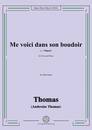A. Thomas-Me voici dans son boudoir,from Mignon,in a flat minor,for Voice and Piano