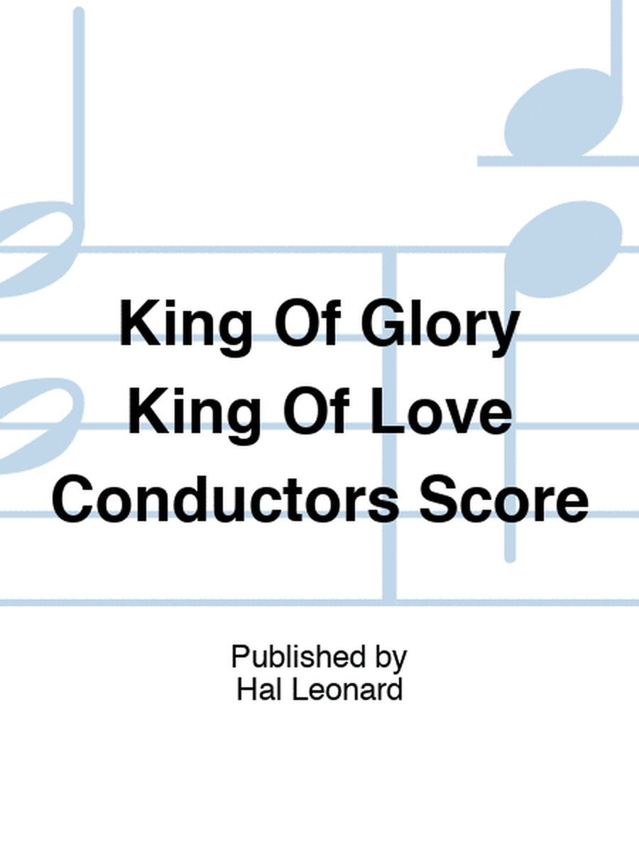King Of Glory King Of Love Conductors Score