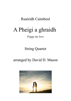 A Pheigi a ghraidh (Peggy my love)