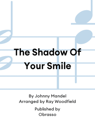 The Shadow Of Your Smile