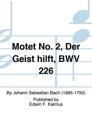 Motet No. 2, Der Geist hilft, BWV 226