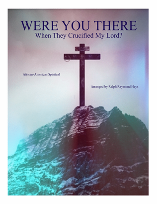 Book cover for Were You There (When They Crucified My Lord) for solo voice and piano