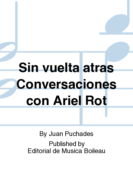 Sin vuelta atras Conversaciones con Ariel Rot