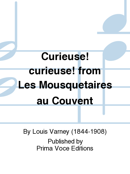 Curieuse! curieuse! from Les Mousquetaires au Couvent