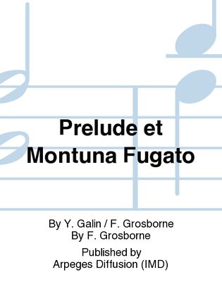 Prelude et Montuna Fugato