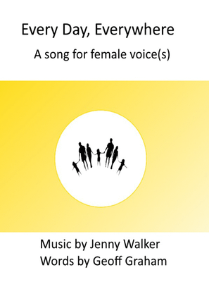 Every Day, Everywhere for female voice(s)
