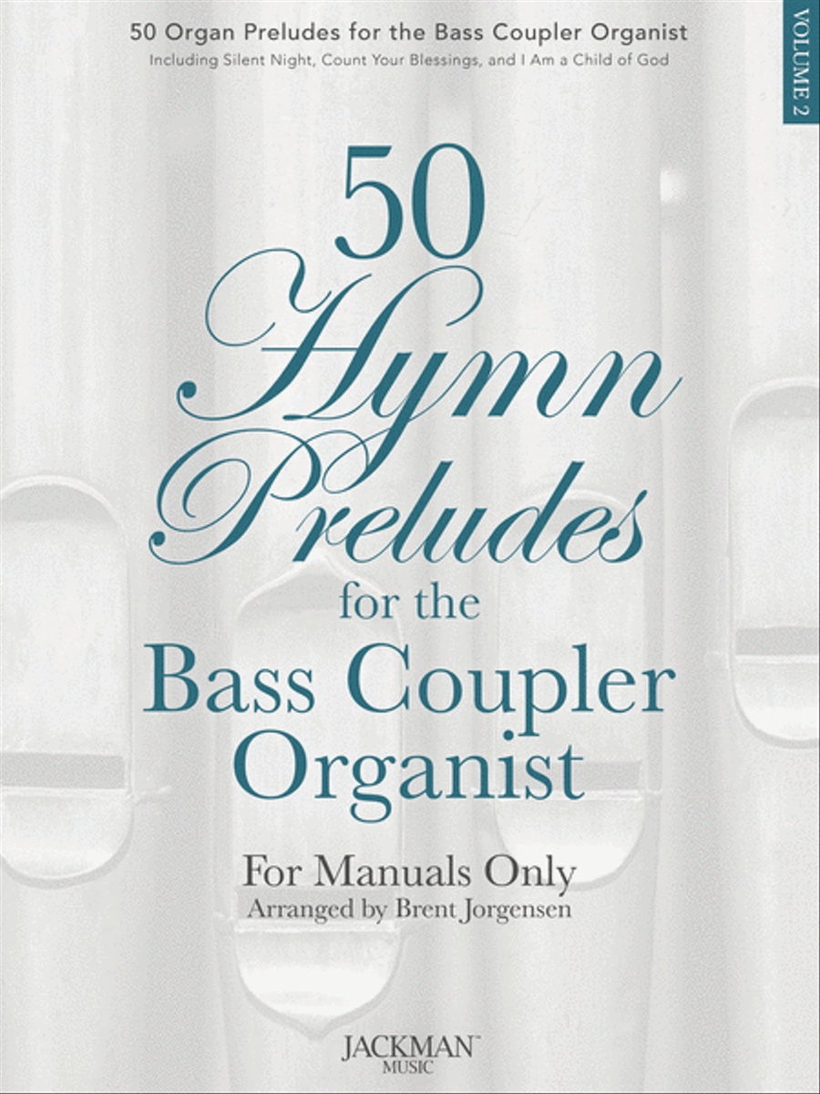 50 Hymn Preludes for the Bass Coupler Organist Vol. 2