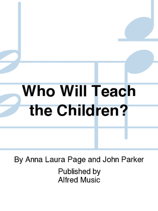 Book cover for Who Will Teach the Children?
