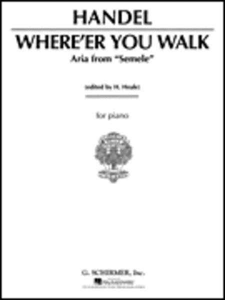 Where E'er You Walk (from Semele)