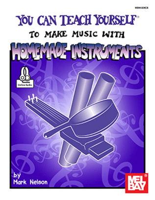 Book cover for You Can Teach Yourself to Make Music with Homemade Instruments